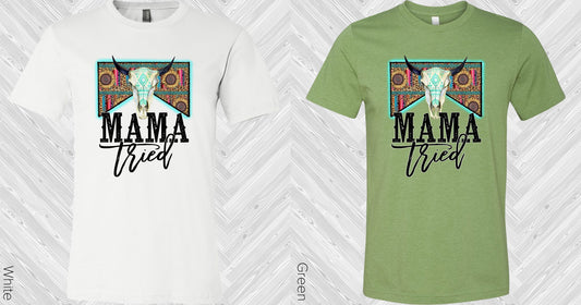 Mama Tried Graphic Tee Graphic Tee