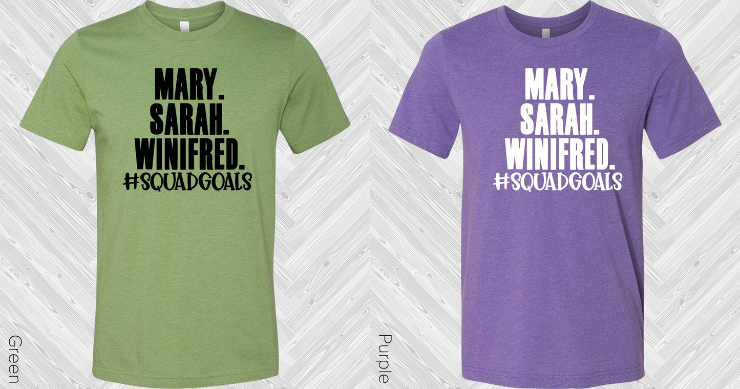 Mary Sarah Winifred #squadgoals Graphic Tee Graphic Tee