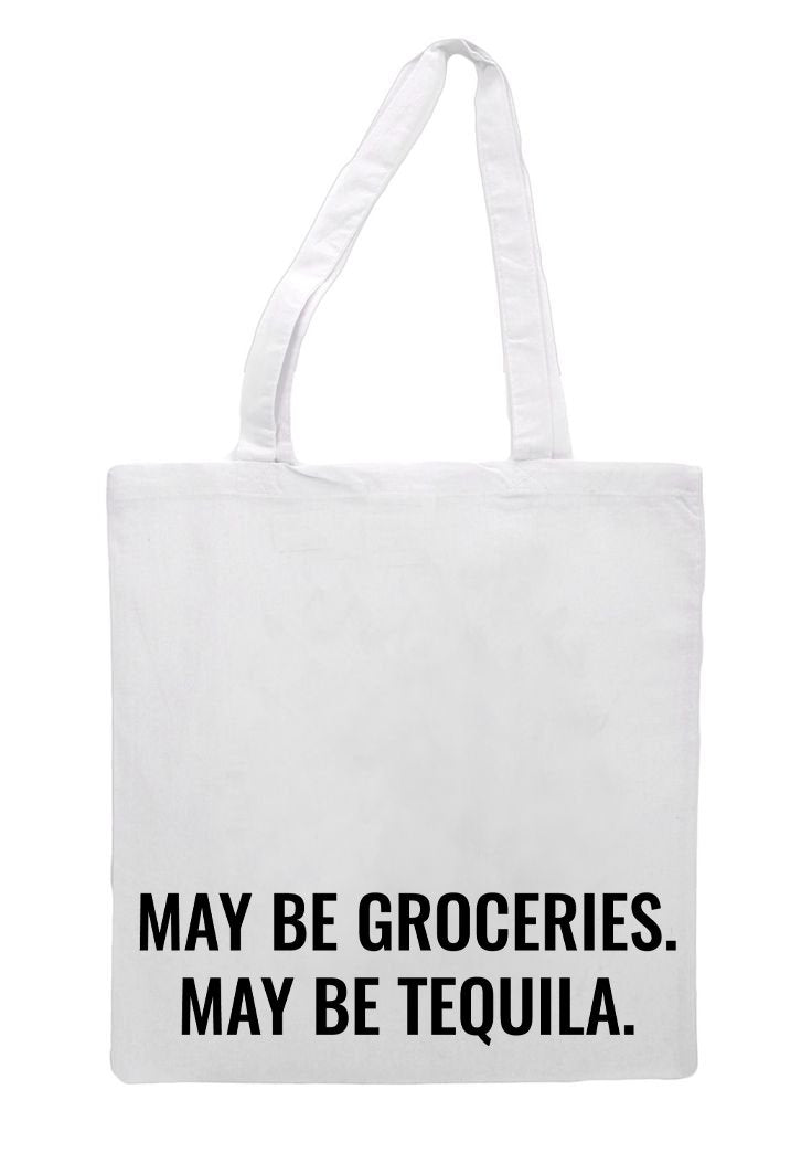 May Be Groceries Tequila Grocery Tote Bag