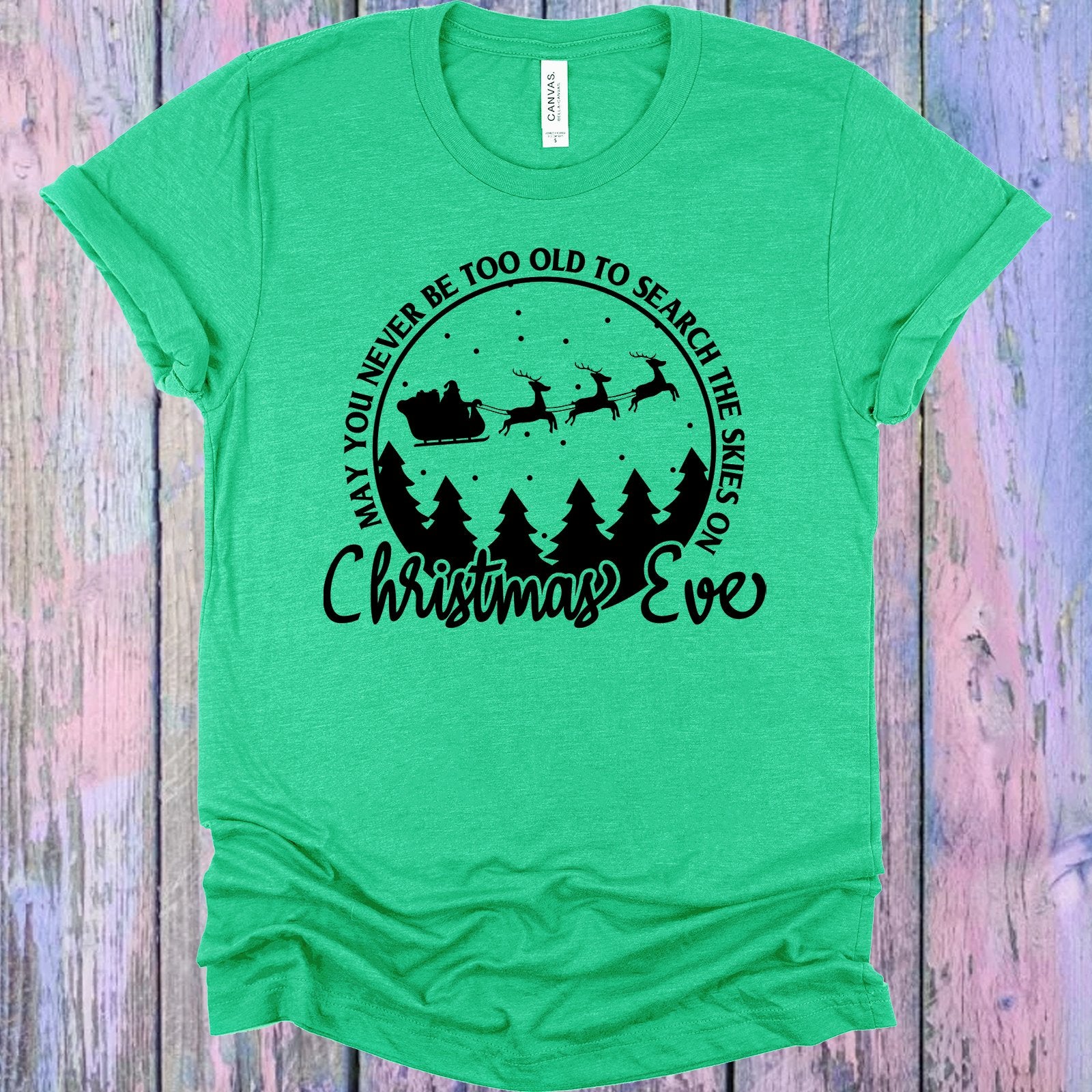 May You Never Be Too Old To Search The Skies On Christmas Eve Graphic Tee Graphic Tee