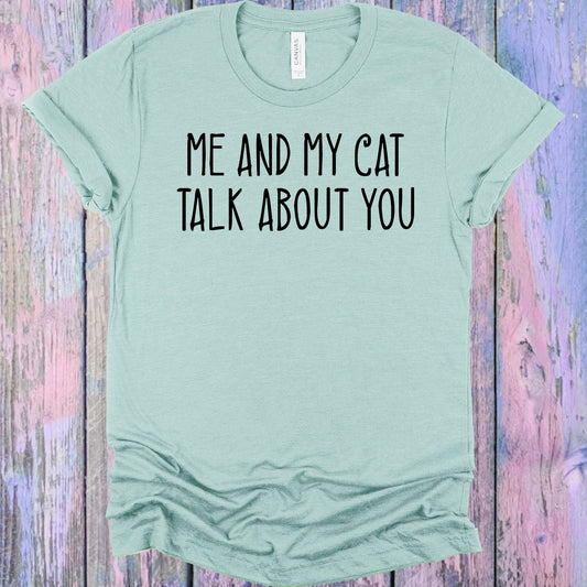 Me And My Cat Talk About You Graphic Tee Graphic Tee