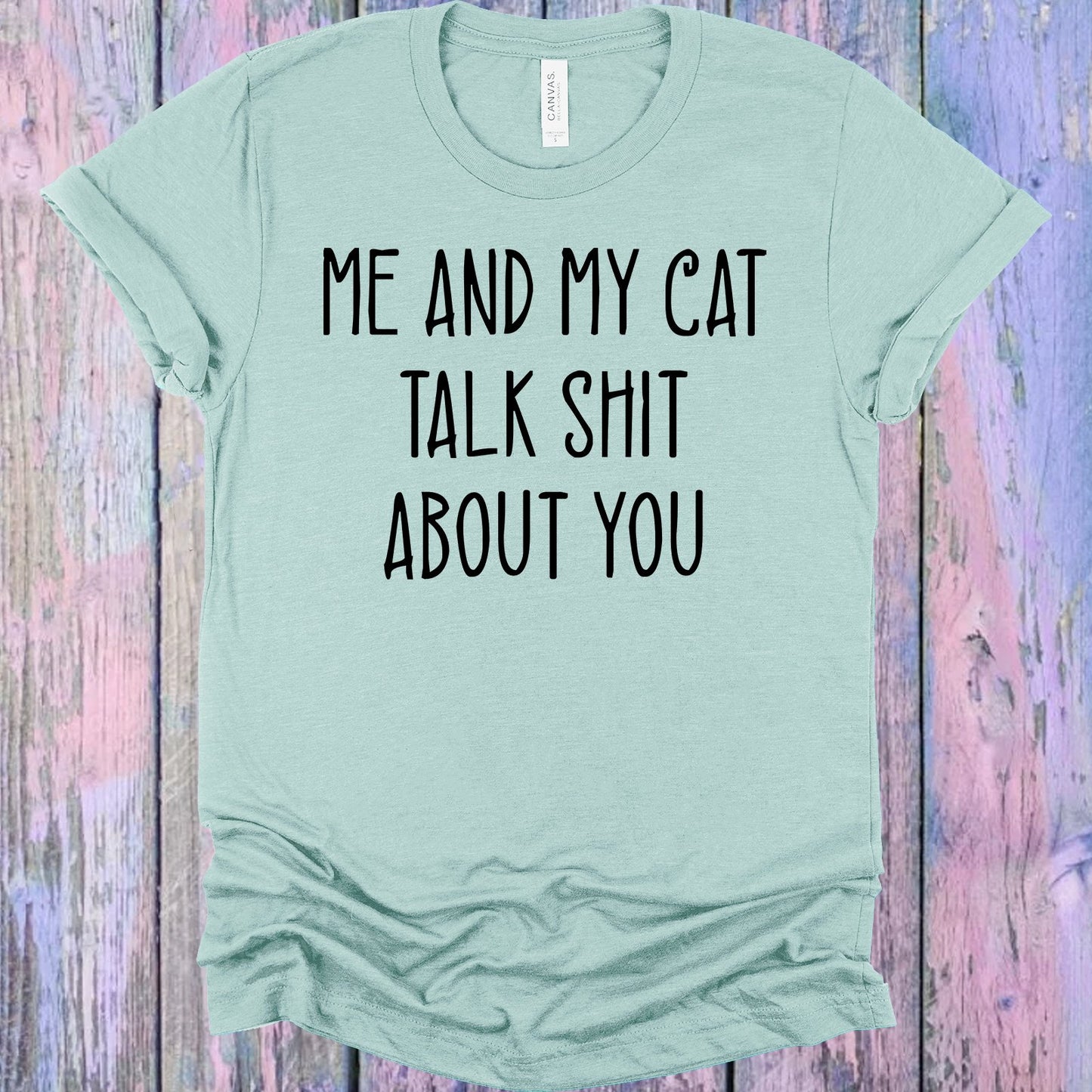 Me And My Cat Talk Sh** About You Graphic Tee Graphic Tee