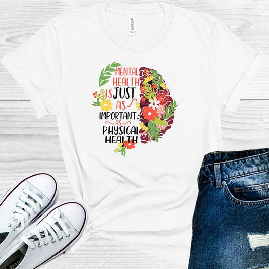 Mental Health Is Just As Important Physical Graphic Tee Graphic Tee