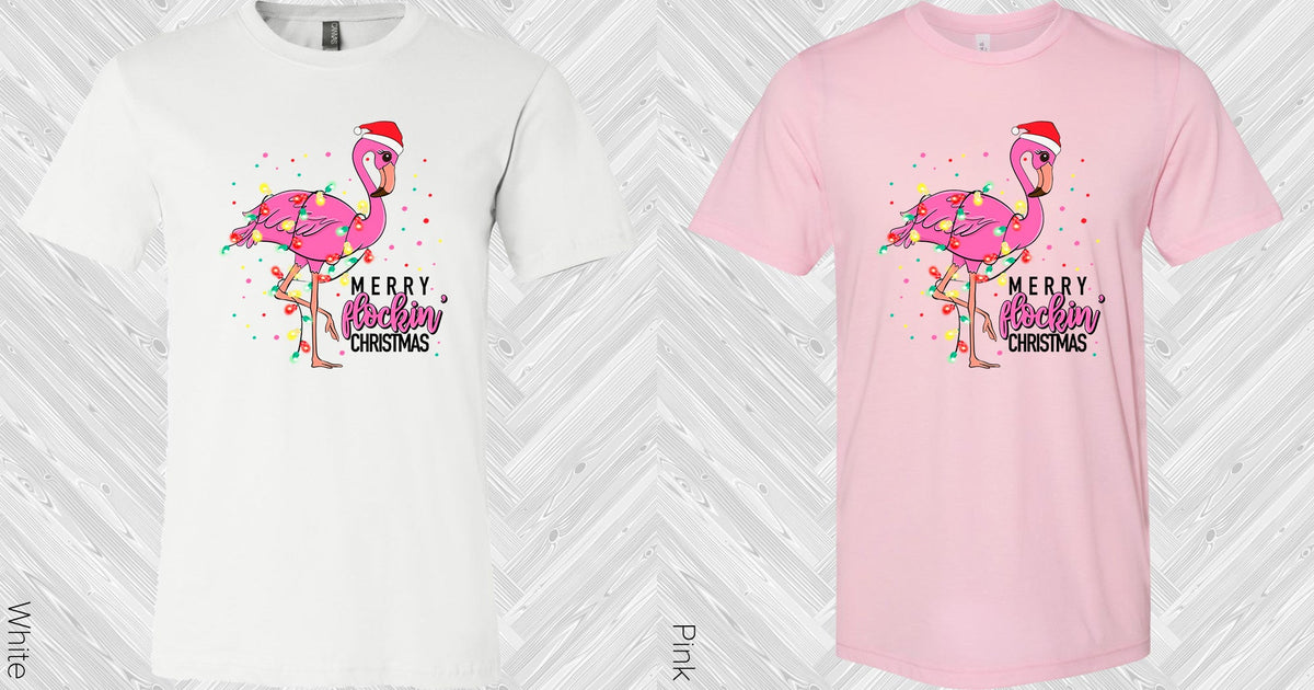 Merry Flockin Christmas Graphic Tee Graphic Tee