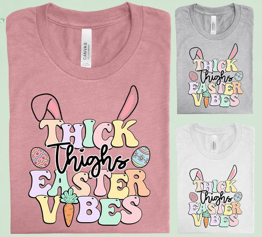 Thick Thighs Easter Vibes Graphic Tee Graphic Tee