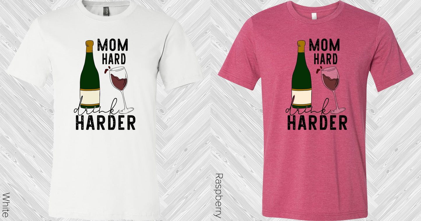 Mom Hard Drink Harder Graphic Tee Graphic Tee