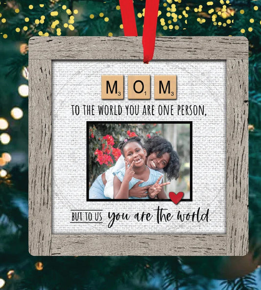 Mom To The World You Are One Person (Us Version) Christmas Ornament