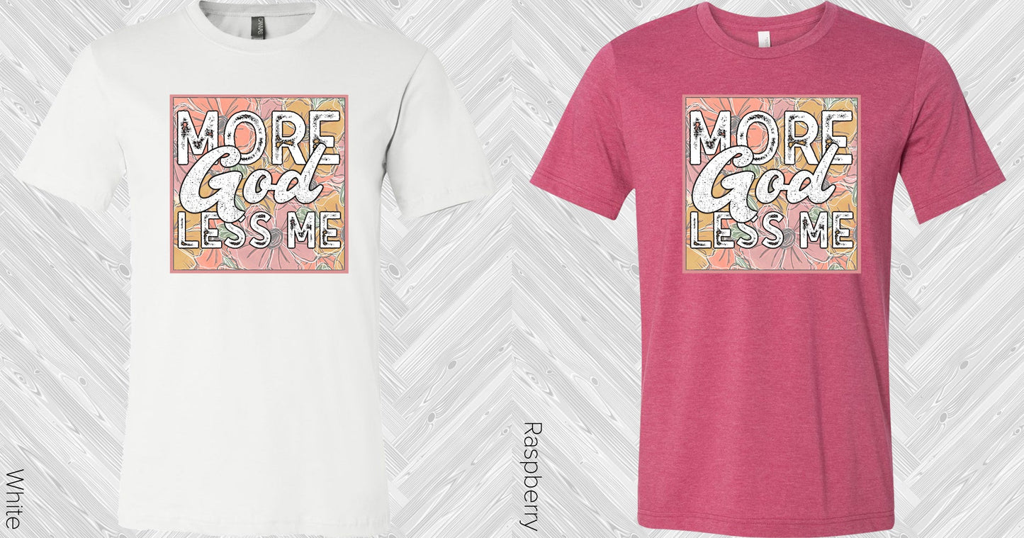 More God Less Me Graphic Tee Graphic Tee