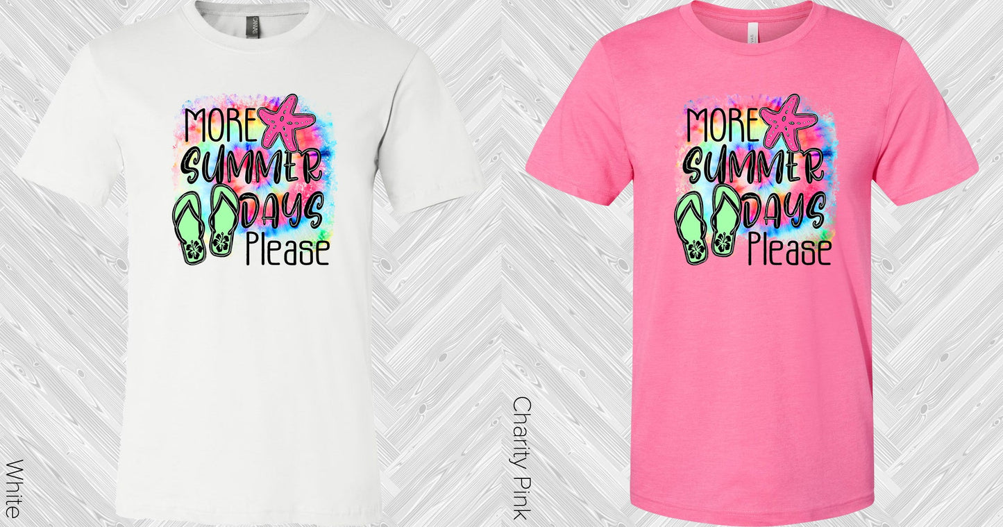 More Summer Days Please Graphic Tee Graphic Tee