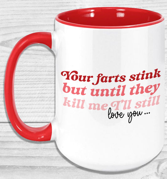Your Farts Stink Mug Coffee