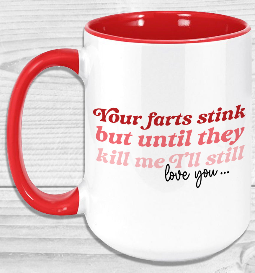 Your Farts Stink Mug Coffee