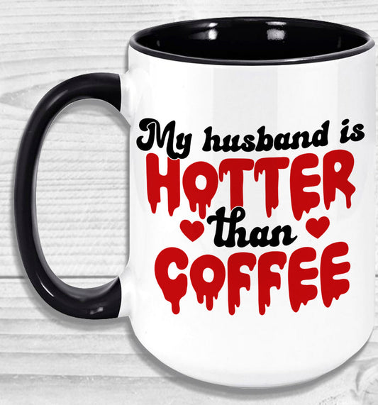 My Husband Is Hotter Than Coffee Mug