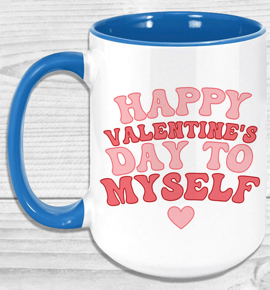 Happy Valentines Day To Myself Mug Coffee