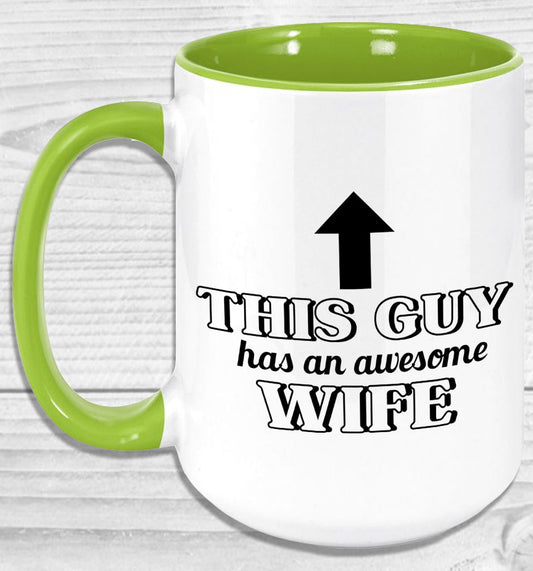 This Guy Has An Awesome Wife Mug Coffee