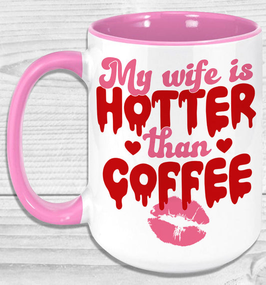My Wife Is Hotter Than Coffee Mug