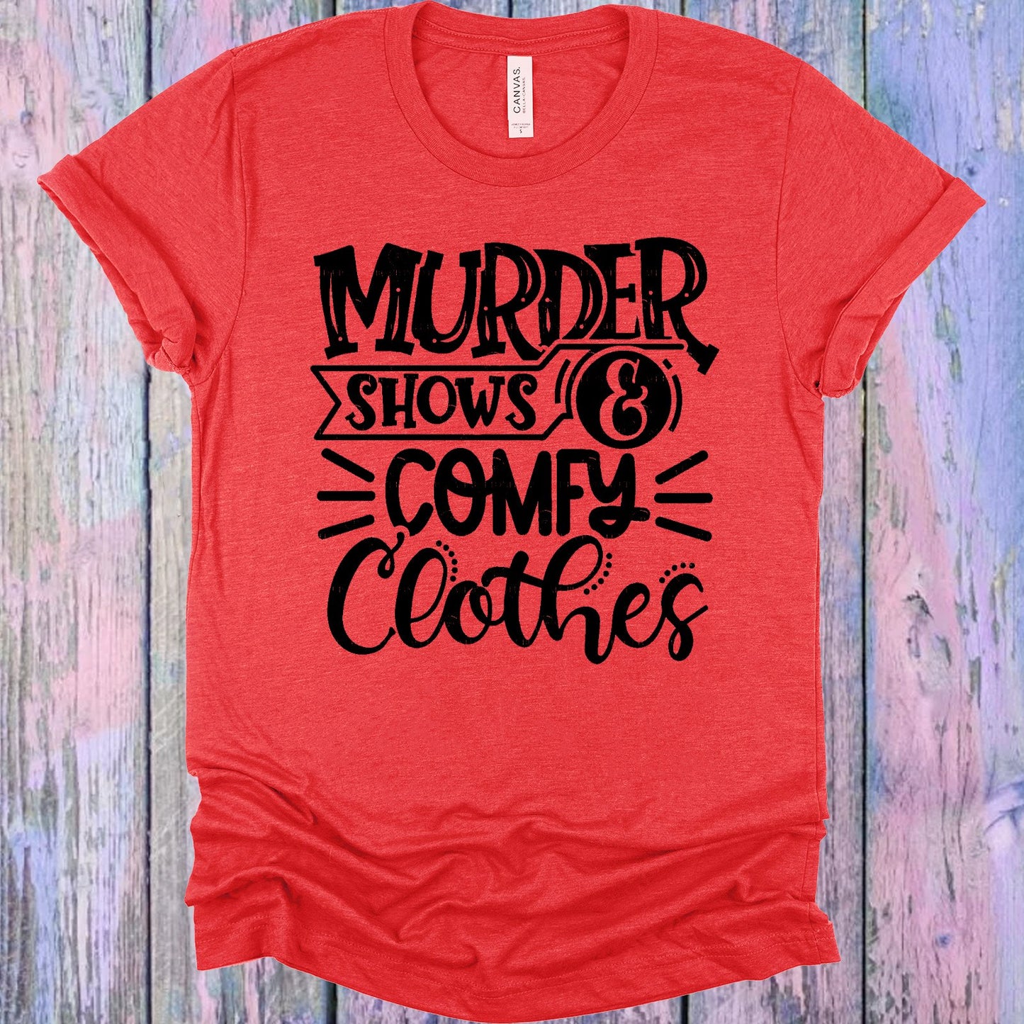 Murder Shows & Comfy Clothes Graphic Tee Graphic Tee