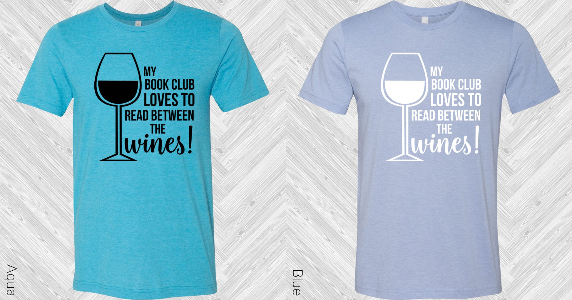 My Book Club Loves To Read Between The Wines Graphic Tee Graphic Tee