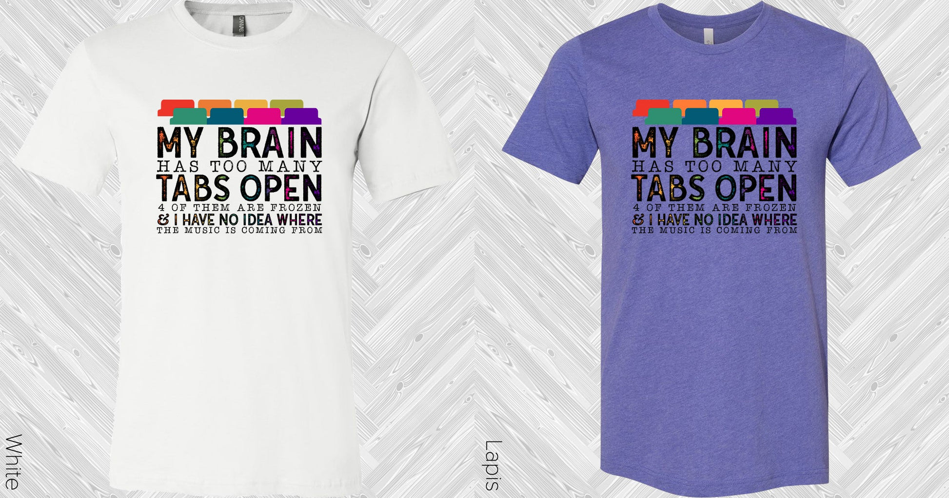 My Brain Has Too Many Tabs Open Graphic Tee Graphic Tee