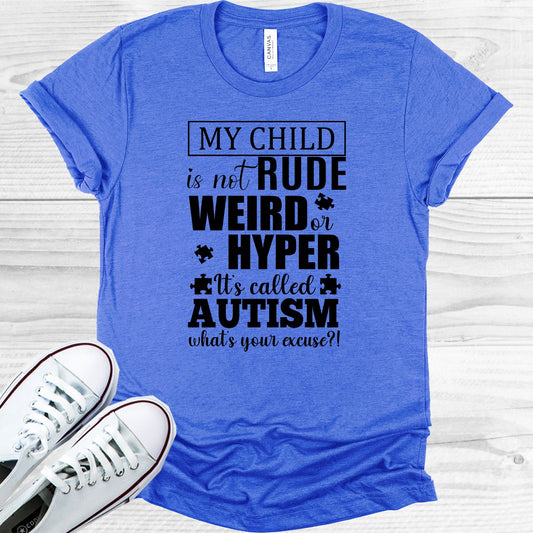 My Child Is Not Rude Weird Or Hyper Graphic Tee Graphic Tee