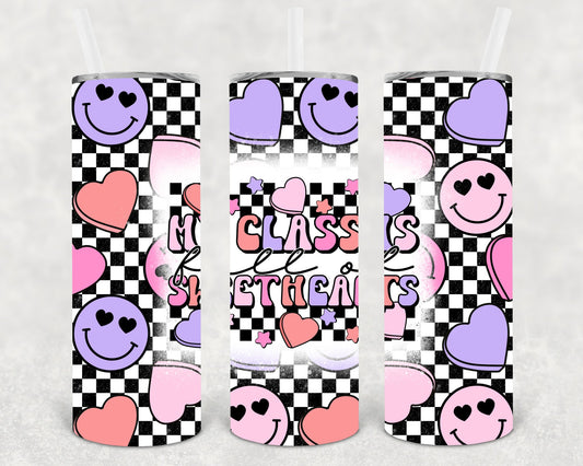 My Class Is Full Of Sweethearts 20 Oz Skinny Tumbler