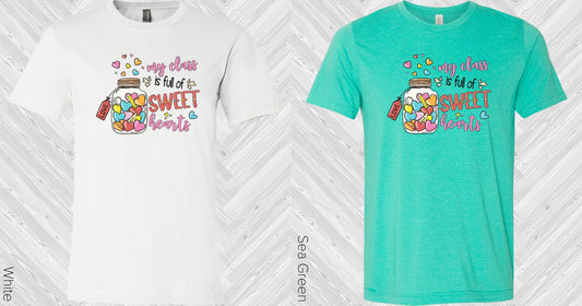 My Class Is Full Of Sweet Hearts Graphic Tee Graphic Tee