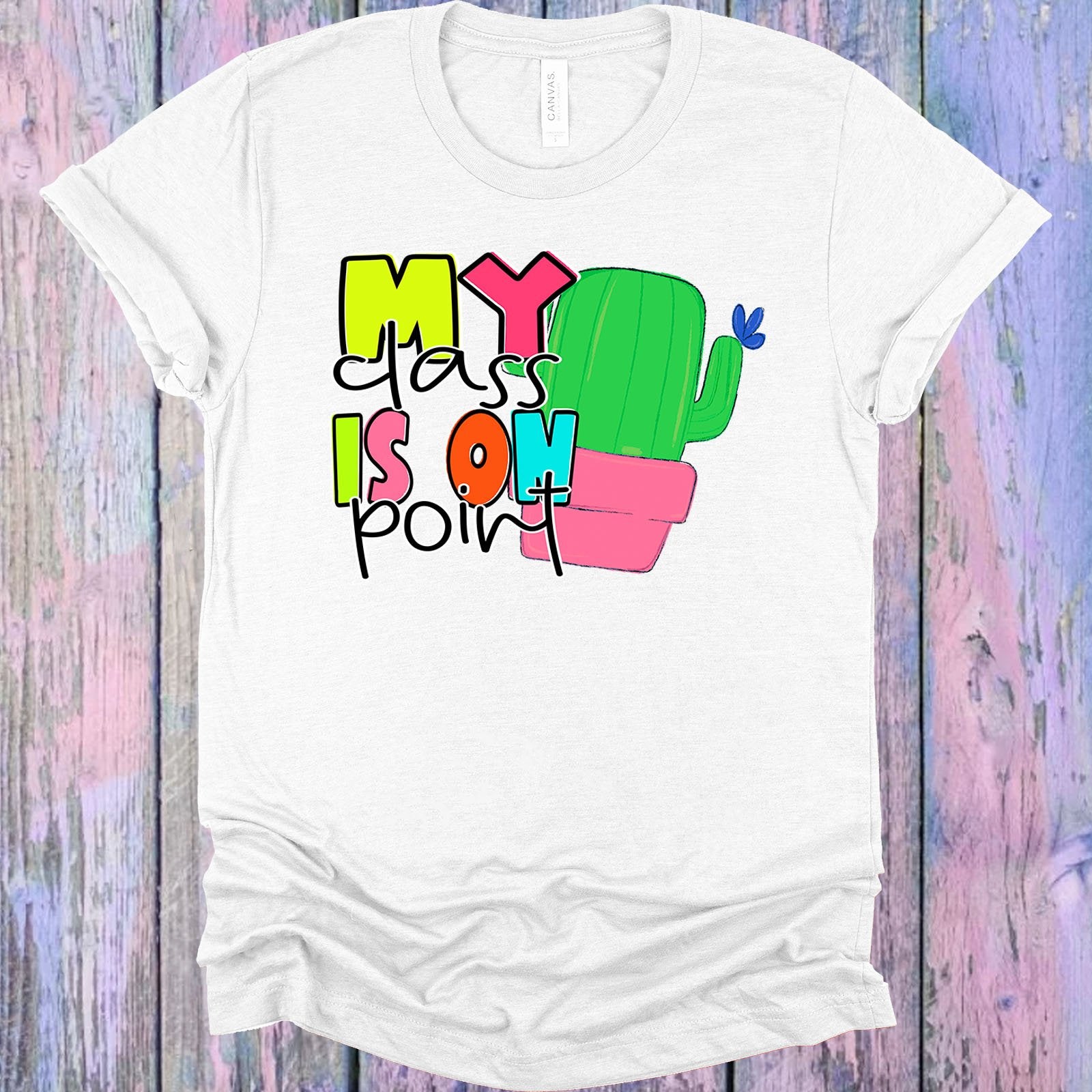 My Class Is On Point Graphic Tee Graphic Tee
