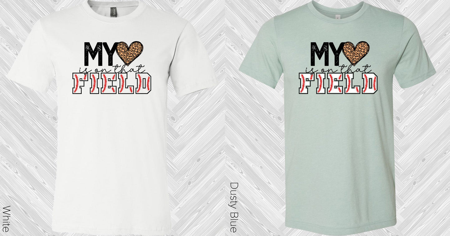 My Heart Is On That Field Baseball Graphic Tee Graphic Tee
