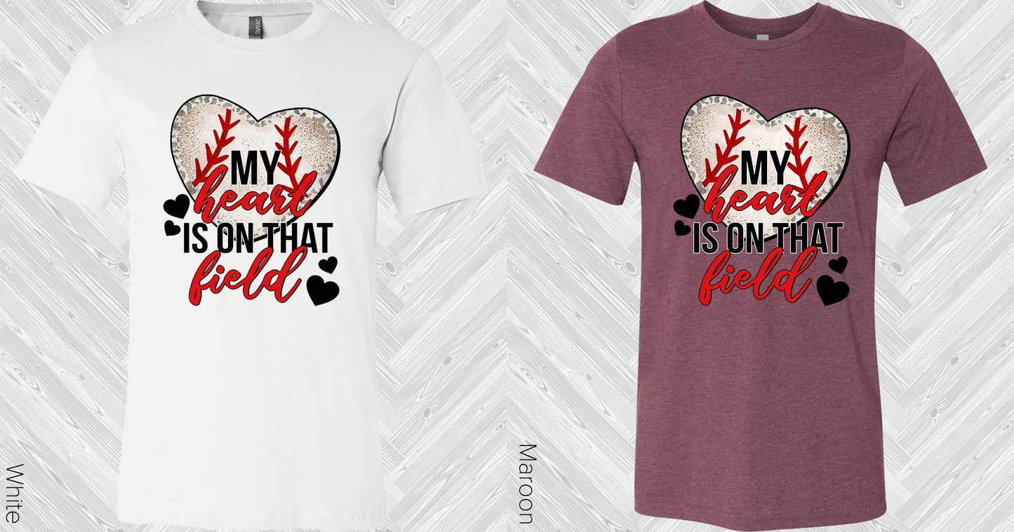 My Heart Is On That Field Baseball Graphic Tee Graphic Tee
