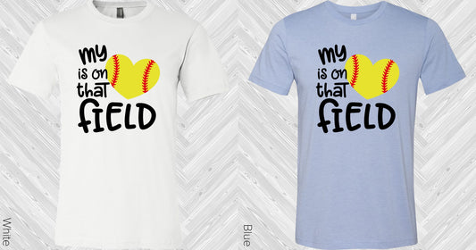 My Heart Is On That Field Graphic Tee Graphic Tee