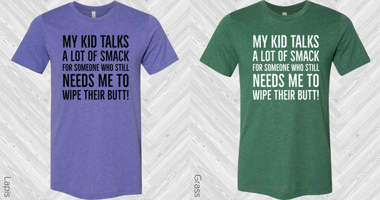 My Kid Talks A Lot Of Smack Graphic Tee Graphic Tee