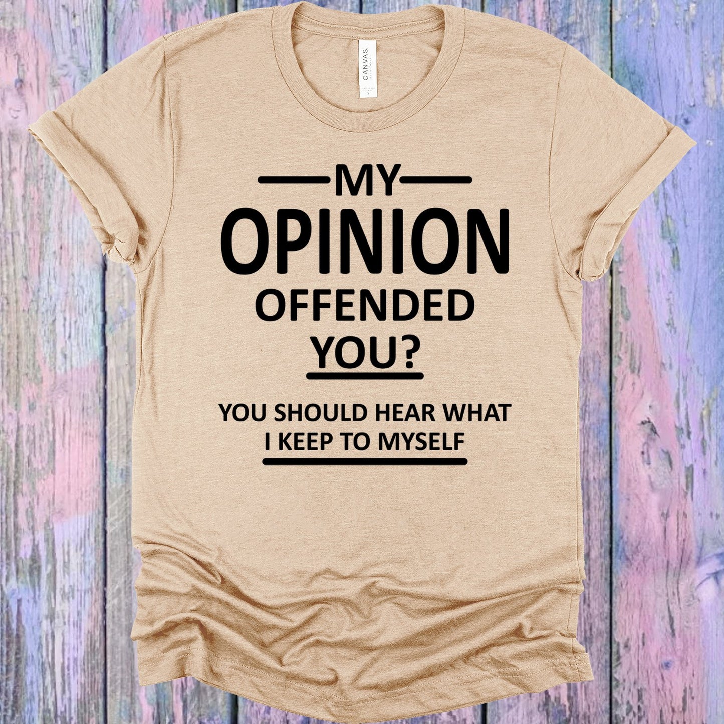 My Opinion Offended You Graphic Tee Graphic Tee