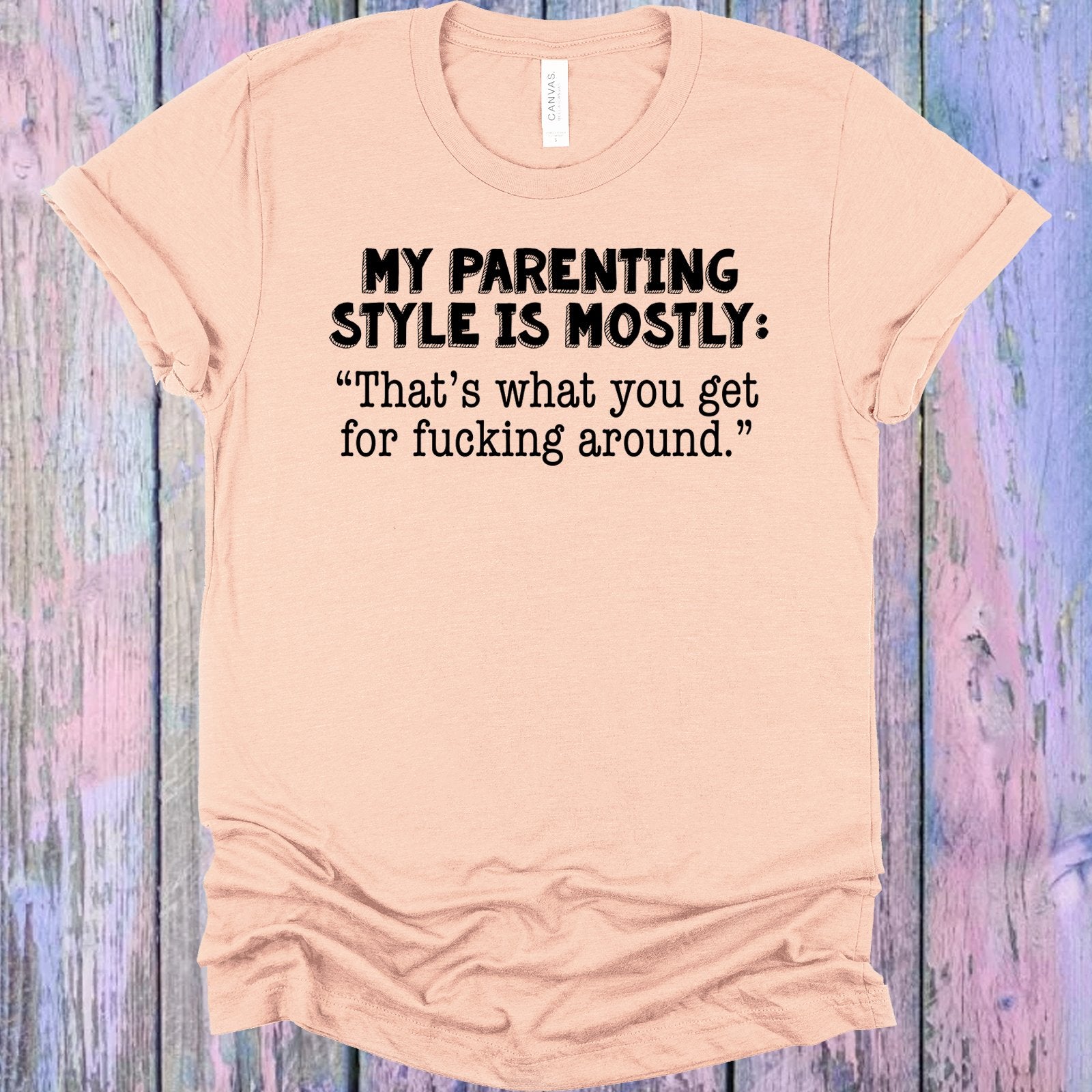 My Parenting Style Is Mostly Graphic Tee Graphic Tee