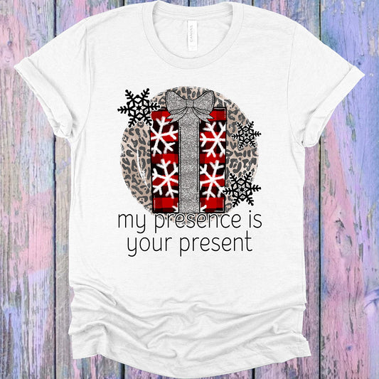 My Presence Is Your Present Graphic Tee Graphic Tee