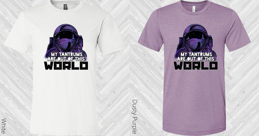 My Tantrums Are Out Of This World Graphic Tee Graphic Tee