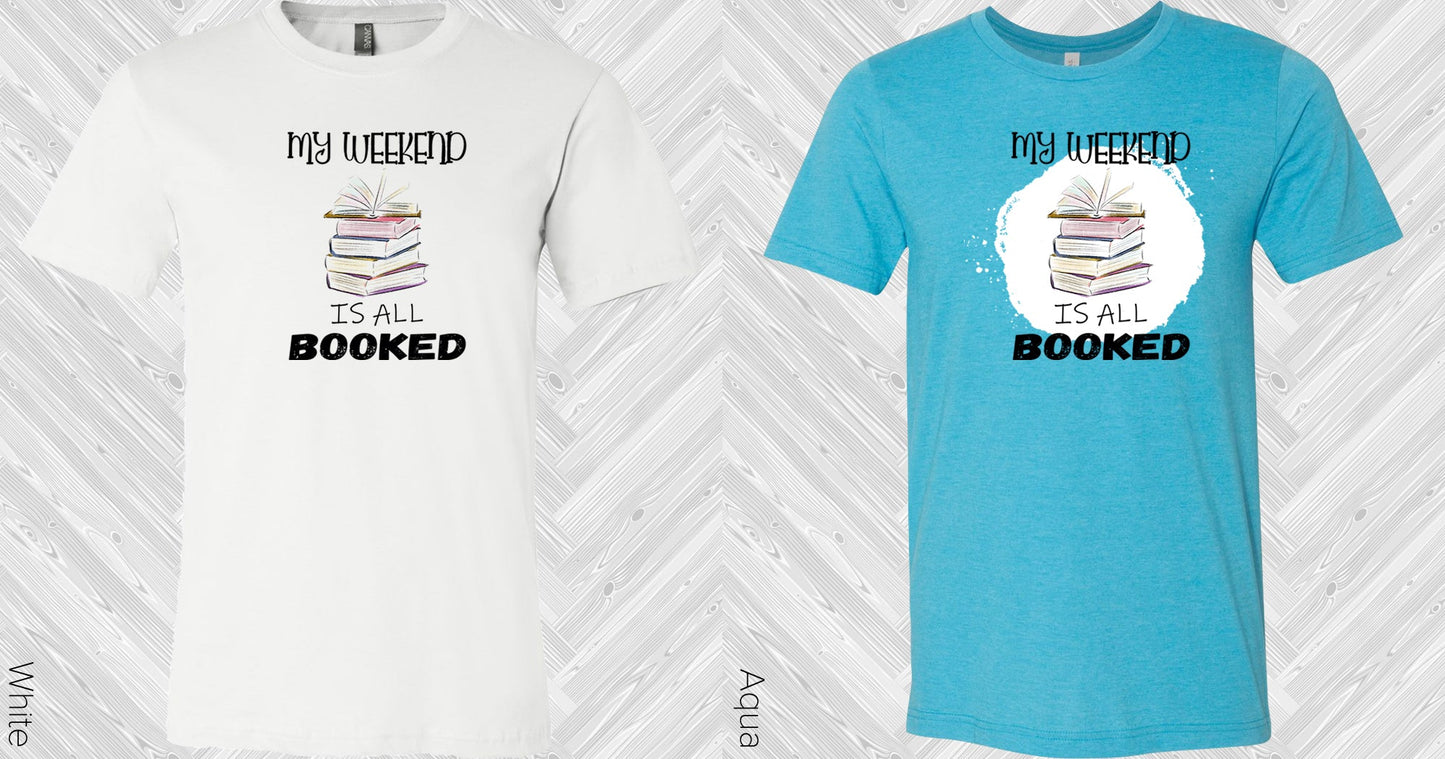 My Weekend Is All Booked Graphic Tee Graphic Tee