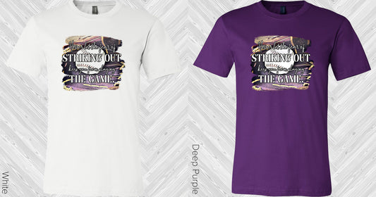 Never Let The Fear Of Striking Out Keep You From Playing Game Graphic Tee Graphic Tee