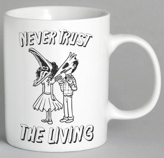 Never Trust The Living Mug Coffee