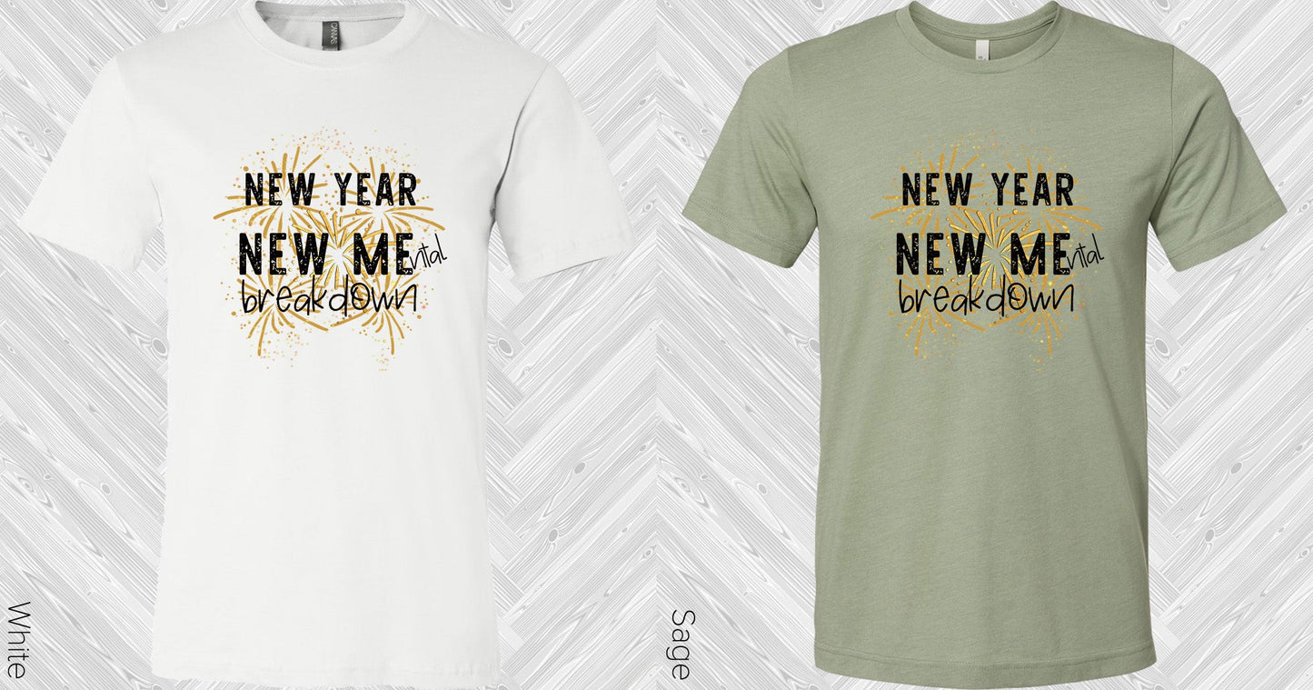 New Year Mental Breakdown Graphic Tee Graphic Tee