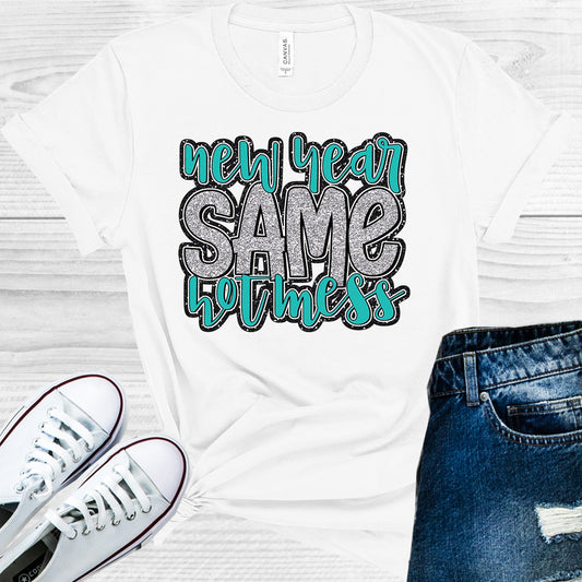 New Year Same Hot Mess Graphic Tee Graphic Tee