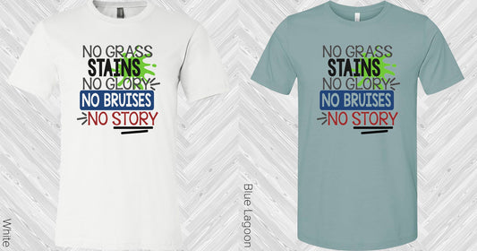 No Grass Stains Glory Bruises Story Graphic Tee Graphic Tee