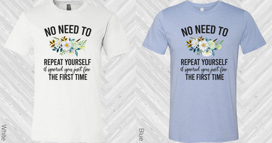 No Need To Repeat Yourself Graphic Tee Graphic Tee