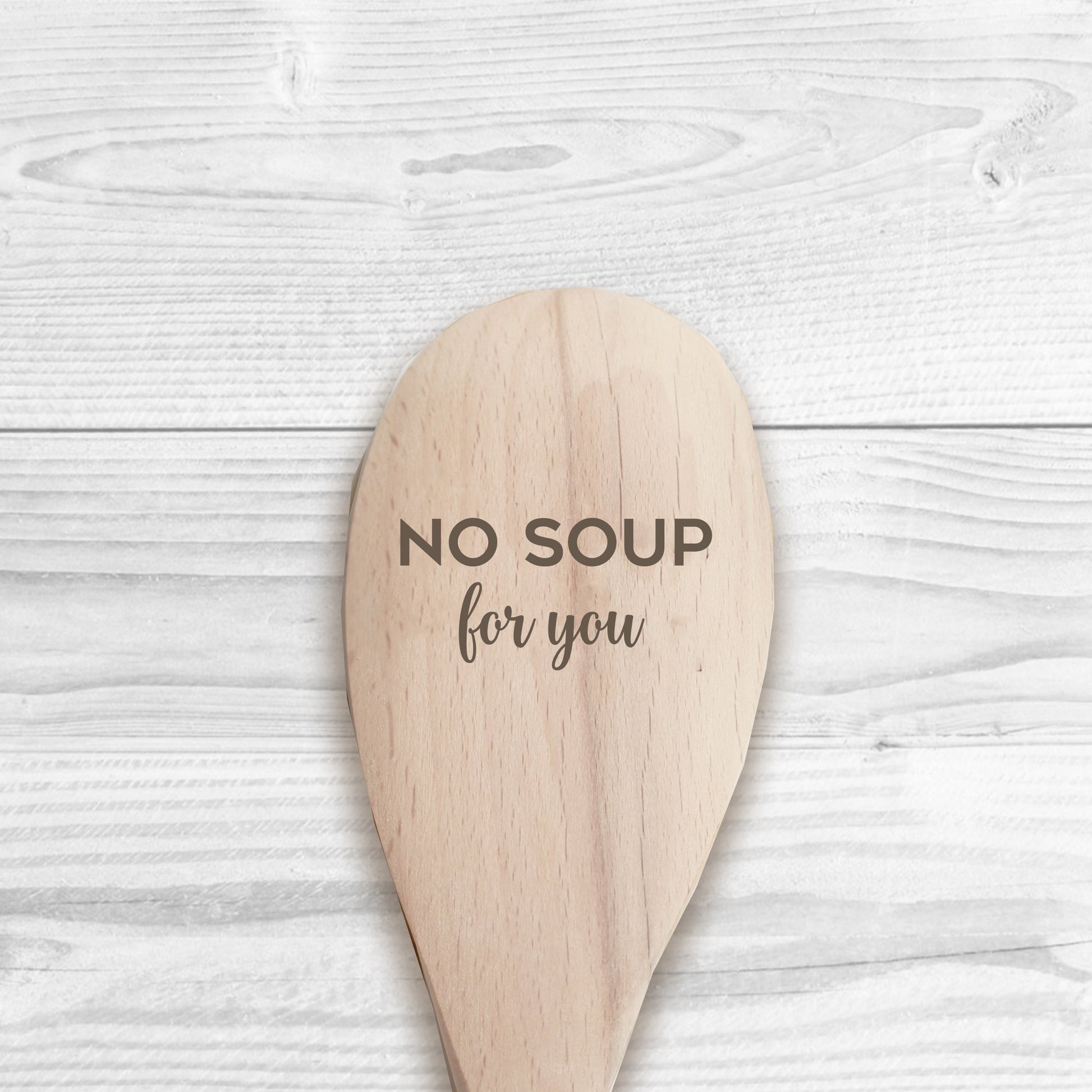 No Soup For You Wooden Spoon