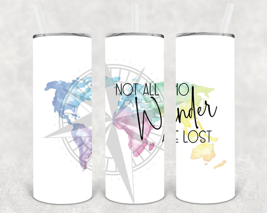 Not All Who Wander Are Lost 20 Oz Skinny Tumbler