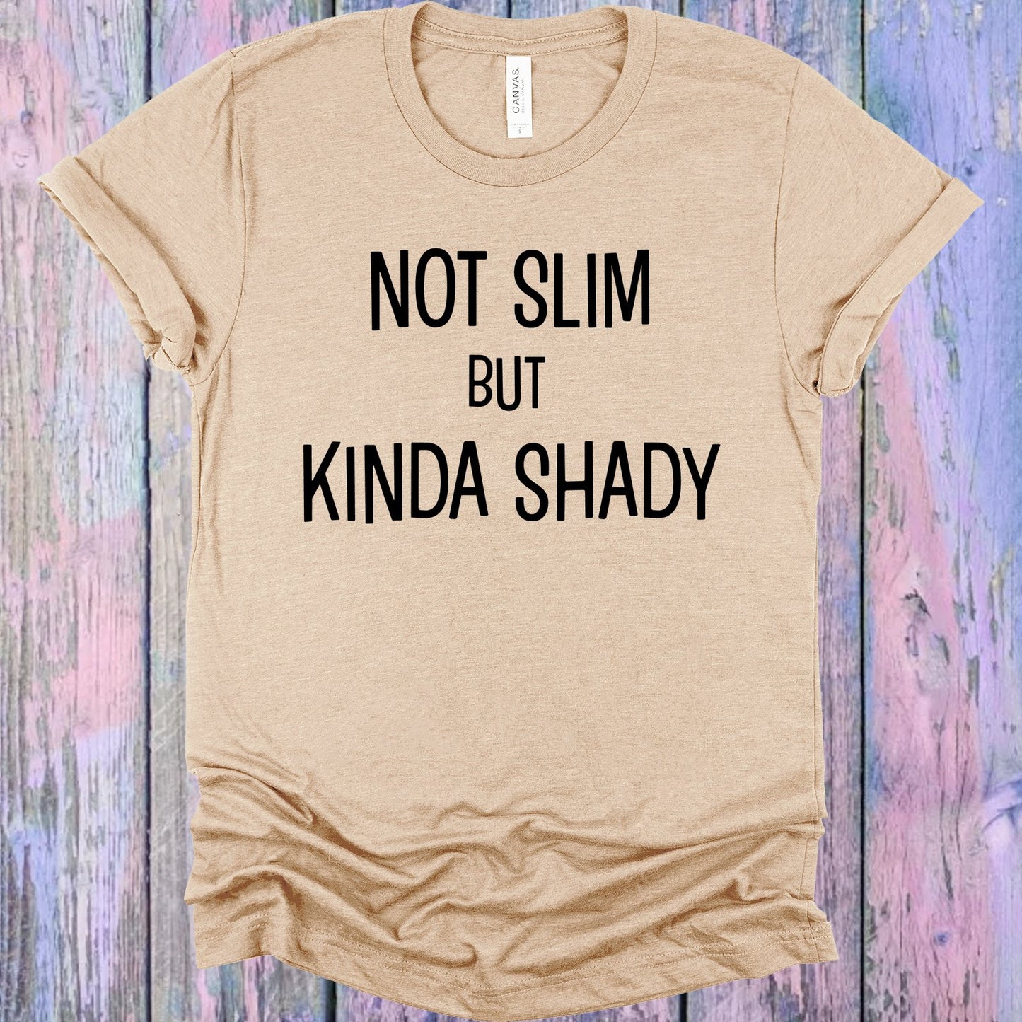 Not Slim But Kinda Shady Graphic Tee Graphic Tee