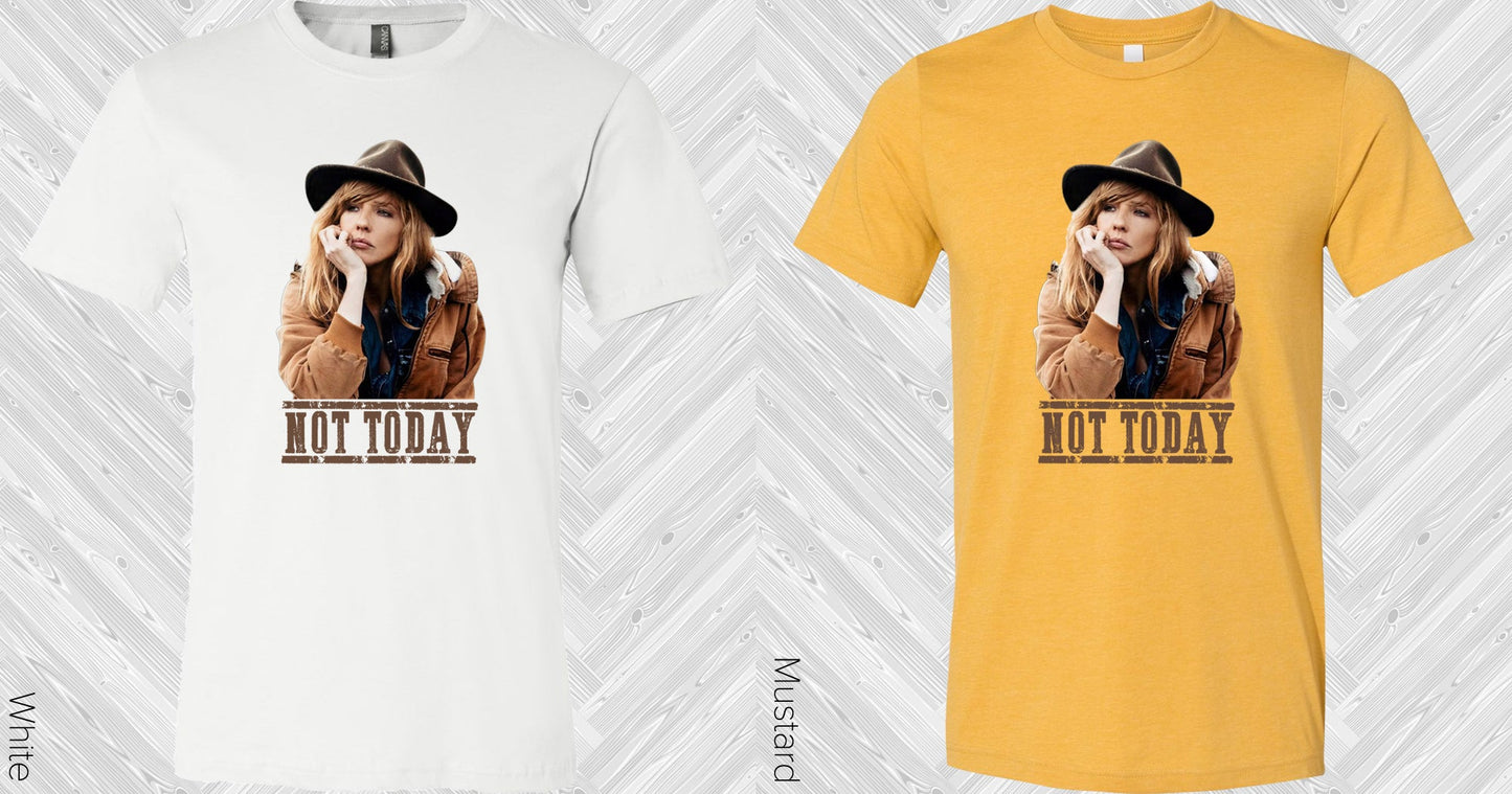 Yellowstone: Not Today Graphic Tee Graphic Tee