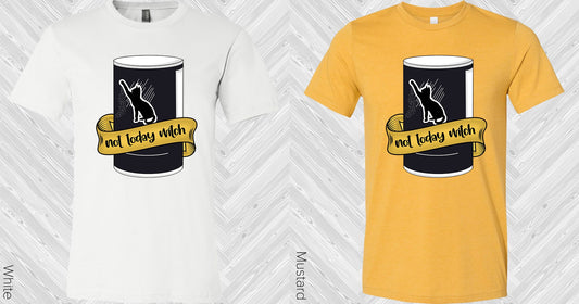 Not Today Witch Graphic Tee Graphic Tee