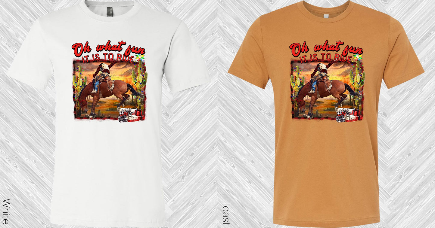 Oh What Fun It Is To Ride Graphic Tee Graphic Tee