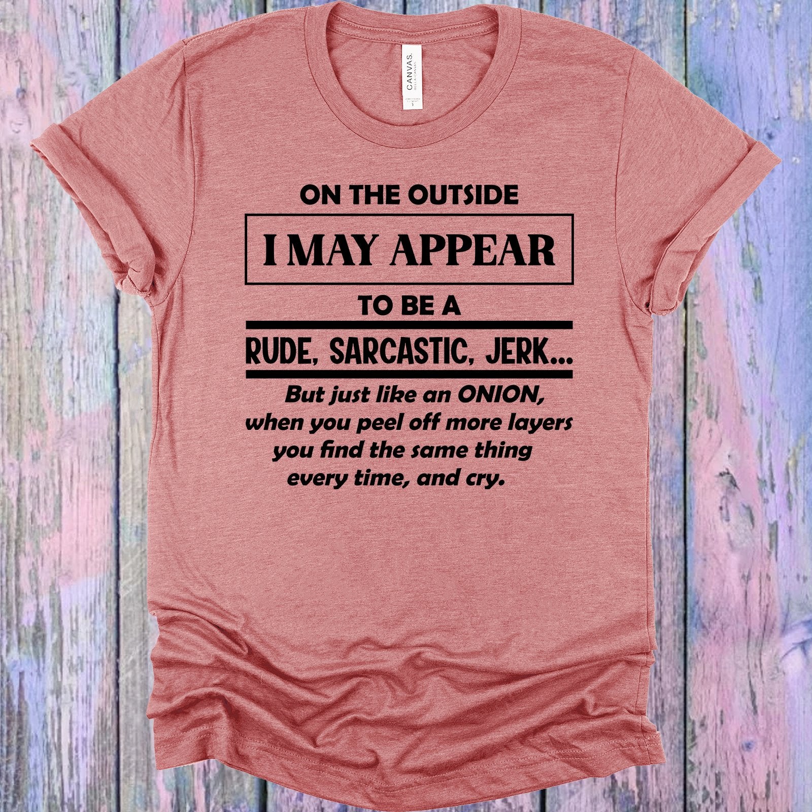 On The Outside I May Appear To Be A Rude Sarcastic Jerk Graphic Tee Graphic Tee