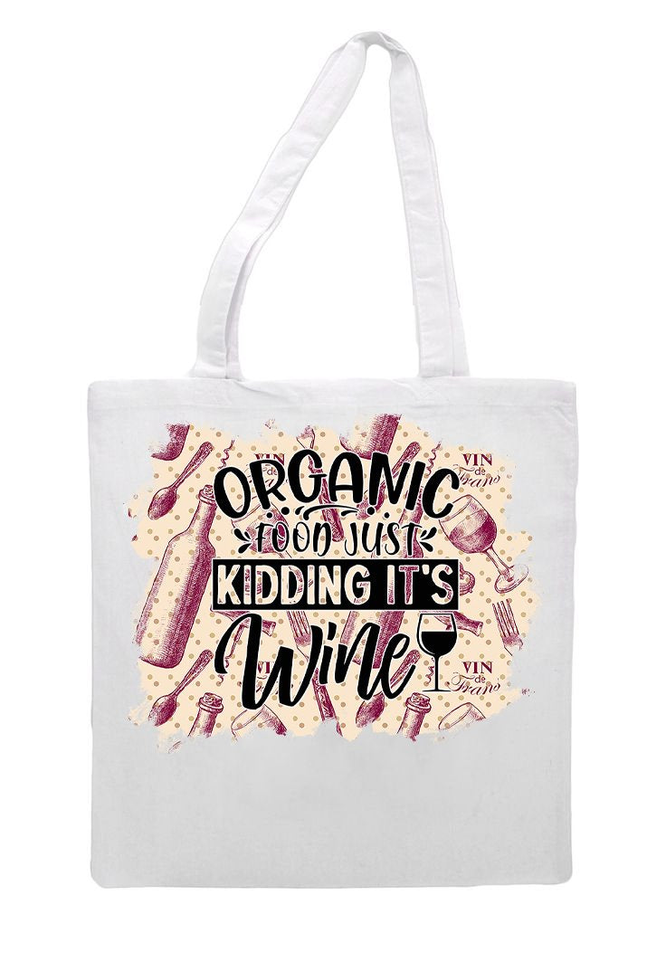 Organic Food Just Kidding Its Wine Grocery Tote Bag