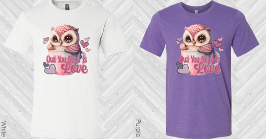 Owl You Need Is Love Graphic Tee Graphic Tee